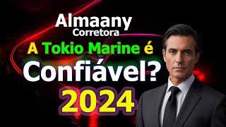 Atualizado A Tokio Marine é uma Seguradora Confiável [upl. by Bernette]