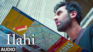 Ilahi Full Song  Yeh Jawaani Hai Deewani  Ranbir Kapoor Deepika Padukone  Arijit Singh  Pritam [upl. by Tracay]