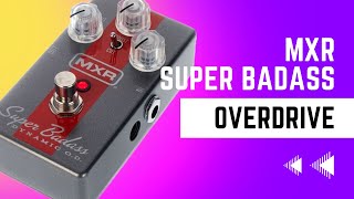 MXR Super Badass Dynamic Overdrive [upl. by Amari619]