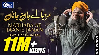 Marhaba Ae Jaan E Janan by Owais Raza Qadri  Rabi Ul Awal  New Naat 2018  Ya Nabi ﷺ  OFFICIAL [upl. by Cicily]