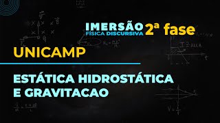 Aula 4  UNICAMP 17h Estática Hidrostática e Gravitação IMERSÃO 2ª fase 2024🐧 Professor Pinguim [upl. by Behn]