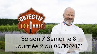 Objectif Top Chef 2021 Saison 7 Semaine 3 Journée 2 du 0510 [upl. by Deacon674]