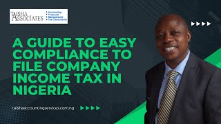 A Guide To Easy Compliance To File Company Income Tax In Nigeria [upl. by Elery]