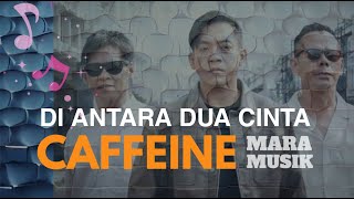 Caffeine  Di Antara Dua Cinta  Live at Maramusik [upl. by Besse]