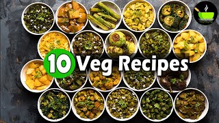 10 Veg Recipes  Quick amp Easy Sabzi Recipes  Best Vegetarian Recipes  10 Minute Vegetarian Recipes [upl. by Jo-Anne]