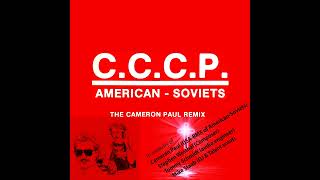 AmericanSoviets The Cameron Paul Remix • CCCP [upl. by Yanel665]