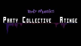 Party Collective Atinge Remix  FLP Thanks 1000 Subscribe💯💯👑👑 2018 [upl. by Gigi]