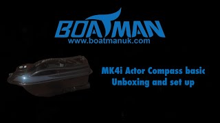 Boatman Mk4i Actor Compass Basic Bait Boat Unboxing and Set Up [upl. by Roee]