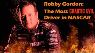 Robby Gordon The Most Chaotic Evil Driver in NASCAR History [upl. by Elwyn]