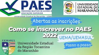 Como se inscrever no PAES 2022 UEMAUEMASUL  Passo a passo [upl. by Antsirhc774]