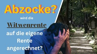 Anrechnung Altersrente auf die Witwenrente  Musst Du hier mit Rentenkürzungen rechnen [upl. by Emersen]