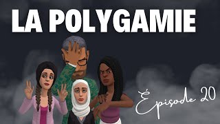 La polygamie  Épisode 20 [upl. by Lerej]