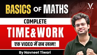 Basic of Maths  Complete Time amp Work  By Navneet Sir [upl. by Oivlis241]