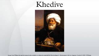 Khedive [upl. by Cosette]