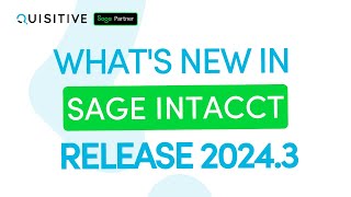 Whats New in Sage Intacct Release 20243 [upl. by Cuhp]