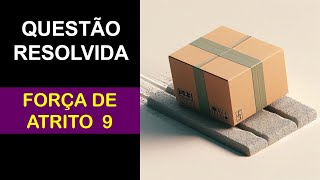 QUESTÃO ATRITO 9 [upl. by Yarased]