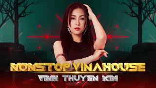 🔥 NONSTOP VINAHOUSE Vĩnh Thuyên Kim Remix 2024 Những Giai Điệu Cuồng Nhiệt Sôi Động Nhất 2024 ✨ [upl. by Anpas]