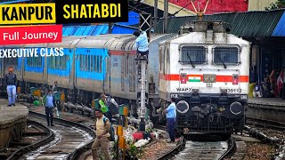 Exclusive Journey KANPUR to NEW DELHI Shatabdi Express Executive Class • Full Coverage [upl. by Dorwin]