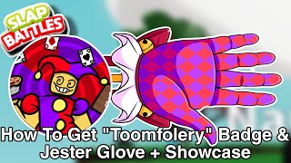 HOW TO GET JESTER GLOVE amp quotTomfooleryquot Badge  Showcase  Slap Battles Roblox [upl. by Lerraj340]