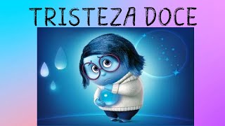 Divertidamente Tristeza Doce MúsicaInfantil divertidamentealegria MundoDasEmoçõestristeza [upl. by Inoek790]