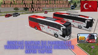 GonyalıKaPTaN042 LA PAMUKKALE TRUZİMLE TEKİRDAĞDAN DENİZLİYE SEFER YAPTIK BUS SİMİLATOR ULTİMATE [upl. by Reddin946]