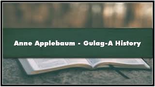 Anne Applebaum GulagA History Part 02 Audiobook [upl. by Yuk]