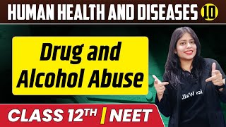 Human health and diseases 10  Drug and Alcohol AbuseI  Class 12thNEET [upl. by Xed]