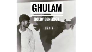 Ghulam  Independence Day Verse  Goldy Benedict [upl. by Arlon]