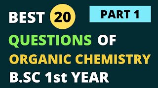 🔥Organic Chemistry BSC 1st Year 20 Most Important Question with Solutions  BSC Exams [upl. by Ruella322]