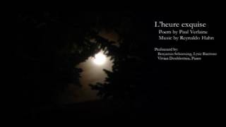 Lheure exquise by Reynaldo Hahn  Benjamin Schoening Lyric Baritone [upl. by Sert191]