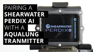 Pairing a Shearwater PERDIX AI with a Aqualung transmitter [upl. by Iblehs307]