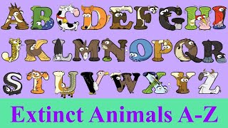 Extinct Animals for Kids  AZ Extinct Animals  Animal Alphabet  Learn ABC with Alphabetimals [upl. by Ellenor]