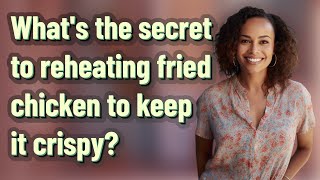 Whats the secret to reheating fried chicken to keep it crispy [upl. by Kola]