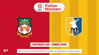 Wrexham Match Day LIVE  Wrexham v Mansfield [upl. by Careaga849]