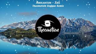 Awolnation  Sail Theemotion Reggae Remix [upl. by Artsa212]