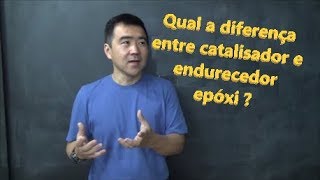 CATALISADOR x ENDURECEDOR Quais a diferenças entre elas [upl. by Orlene]