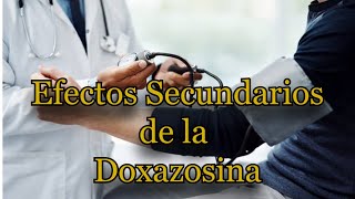 Efectos Secundarios de la Doxazosina [upl. by Valentin599]