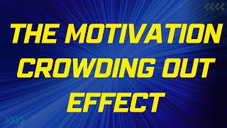 The Motivation Crowding Out Effect A 2Minute Introduction [upl. by Donadee]