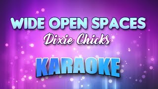 Dixie Chicks  Wide Open Spaces Karaoke amp Lyrics [upl. by Nannaihr247]