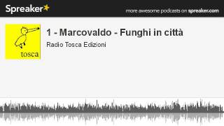 1  Marcovaldo  Funghi in città creato con Spreaker [upl. by Elokcin]