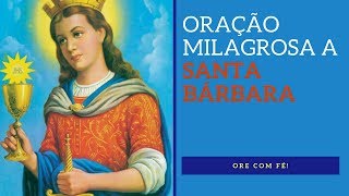 ORAÇÃO MILAGROSA A SANTA BARBARA [upl. by Nolur]