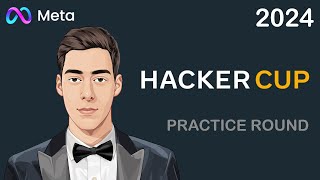 Hacker Cup 2024 Practice Round Solutions [upl. by Attirehs947]