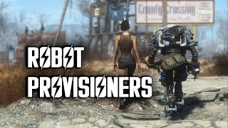 Robot Provisioners  Why You Should Have Them  Fallout 4 [upl. by Aia]