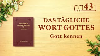 Das tägliche Wort Gottes – Gott kennen  Auszug 43 [upl. by Llertniuq]