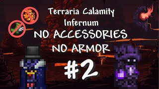 Terraria Calamity Infernum NO ARMOR NO ACCESSORIES  2 [upl. by Aztinay]