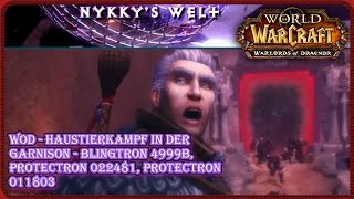 WoD  Haustierkampf in der Garnison  Blingtron 4999b Protectron 022481 Protectron 011803 [upl. by Beau164]