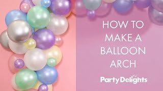 How to Make a Balloon Arch  Easy Tutorial for Beginners [upl. by Ahtnamys851]