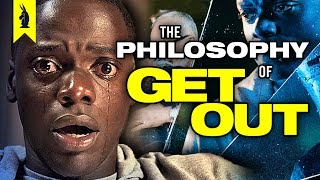 The Philosophy of GET OUT – Wisecrack Edition [upl. by Harifaz]