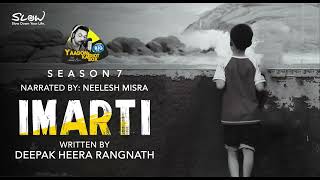 Imarti  Written By Deepak Heera Rangnath  YKIB Season 7  Neelesh Misra [upl. by Parthenia]