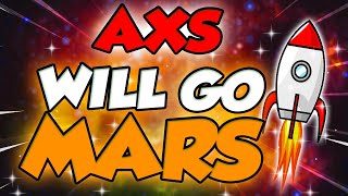 AXS WILL GO TO MARS HERES WHY  AXIE INFINITY PRICE PREDICTION amp UPDATES [upl. by Ahsratal]